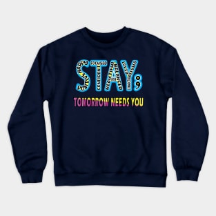 Tomorrow Needs You Mental Health Matters Crewneck Sweatshirt